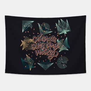 Celebrate Every Tiny Victory Tapestry