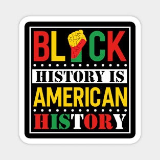 Black History is American History Magnet