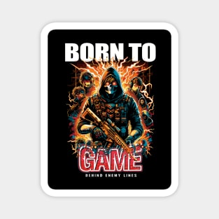 Born to Game, Behind Enemy Line Magnet