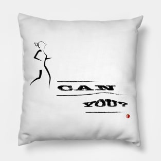 I can - you? Positive attitude - determination Pillow