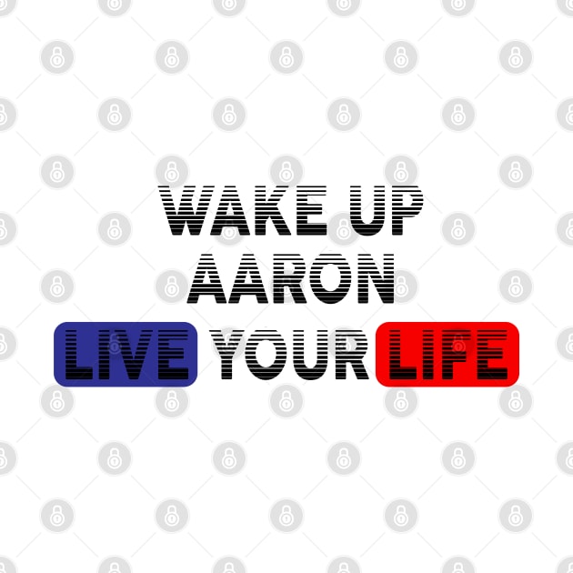 Wake Up | Live Your Life AARON by Odegart