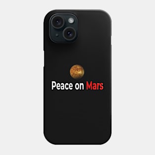 Peace on Mars Phone Case