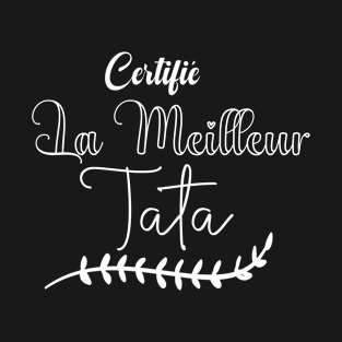 Certifié la meilleur Tata T-Shirt