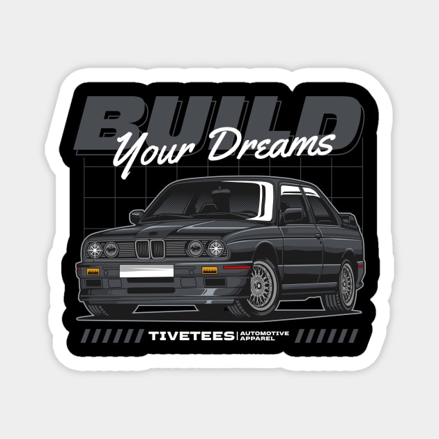 E30 Build Your Dream Magnet by cturs