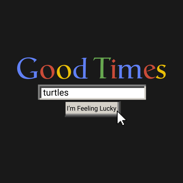 Good Times Turtles by Graograman