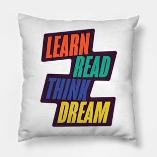 Learn Read Think Dream Pillow