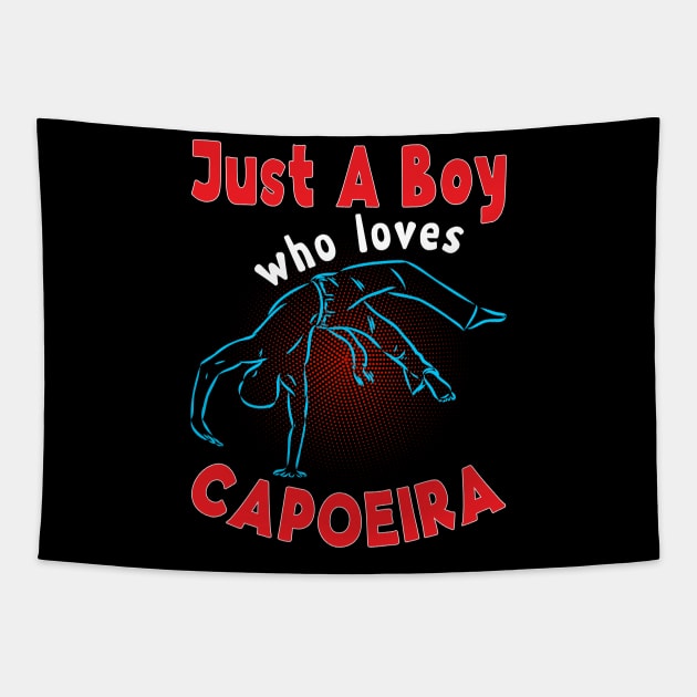 Just A Boy Who Loves Capoeira Tapestry by Quotes NK Tees