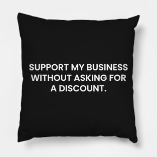 Support My Business Pillow