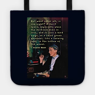 Copy of Virginia Woolf portrait and quote: But what after all is one night? A short space.... Tote