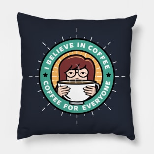 Coffee For Everyone Pillow