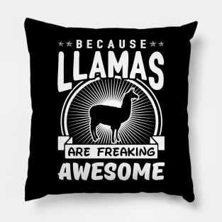 Llamas Are Freaking Awesome Pillow