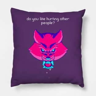 Do you like Hurting other People? Pillow