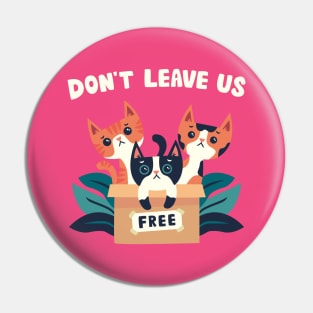 don't leave us cats lover Pin