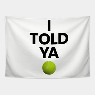 I TOLD YA Challengers Zendaya JFK Jr. Shirt Tennis Ball Design Tapestry