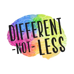 Different Not Less T-Shirt