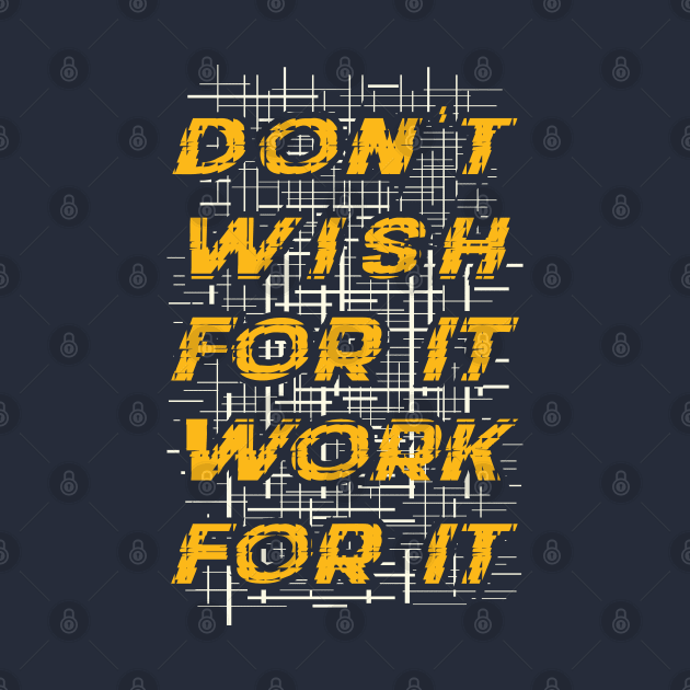 Typography Quote: Don't Wish for it, Work for it by Da Vinci Feather