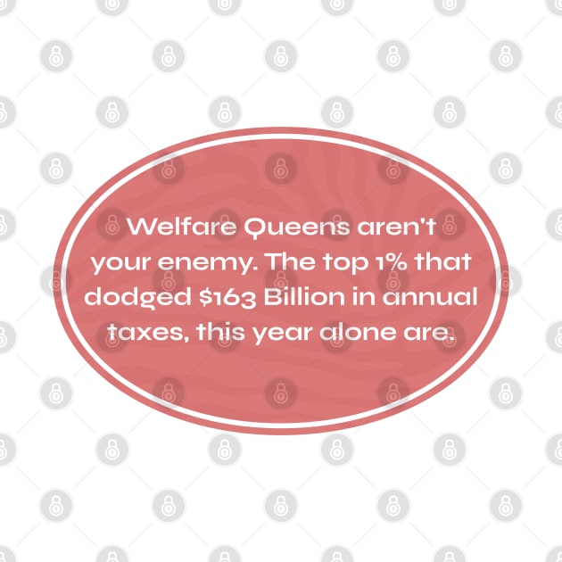 Welfare Queens don't exist - Tax The Rich by Football from the Left