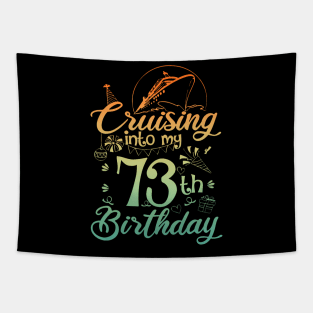 Cruising Into My 73th Birthday 73 Year Old Cruise Tapestry