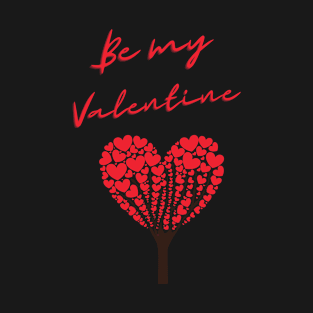 Be my valentine cute tree of love valentines T-Shirt