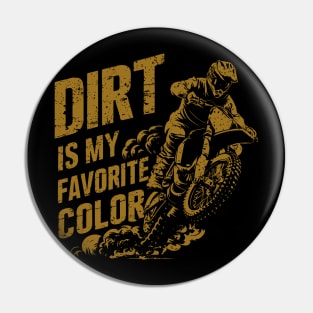 Dirt is my Favorite Color | Motocross | Dirt Bike | Motorcycle Pin