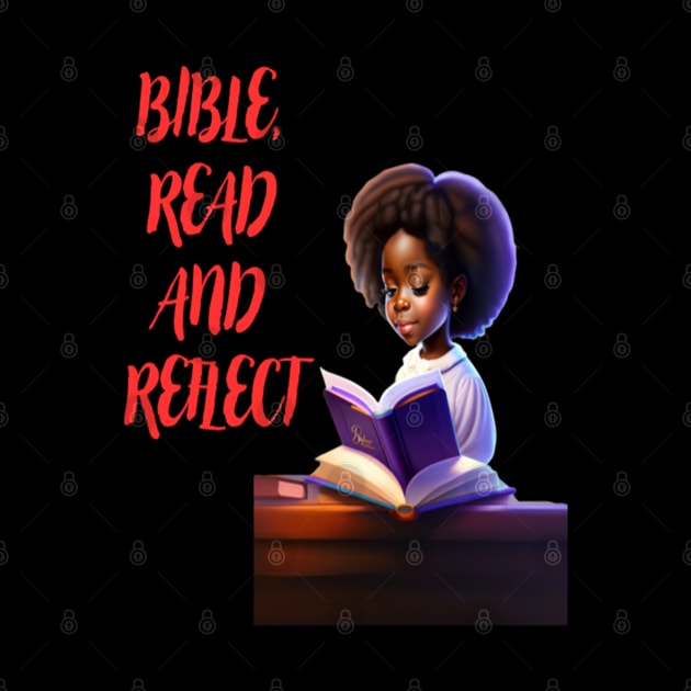 "BIBLE, READ AND REFLECT" by 83rgu3 D351gn