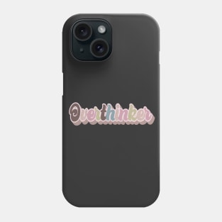 Overthinker Phone Case