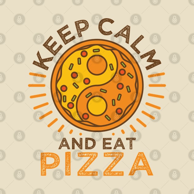 Keep Calm And Eat Pizza by Sergeinker