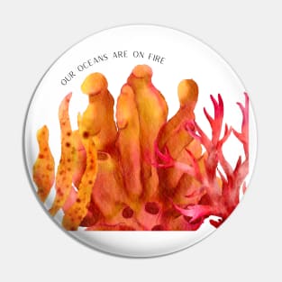 Our Oceans are on Fire Pin