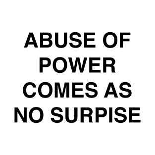 Abuse of Power T-Shirt