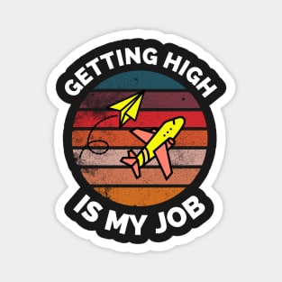 Getting High Is My Job - Sunset Airplane Design - Getting High Is My Job Travel Funny Magnet