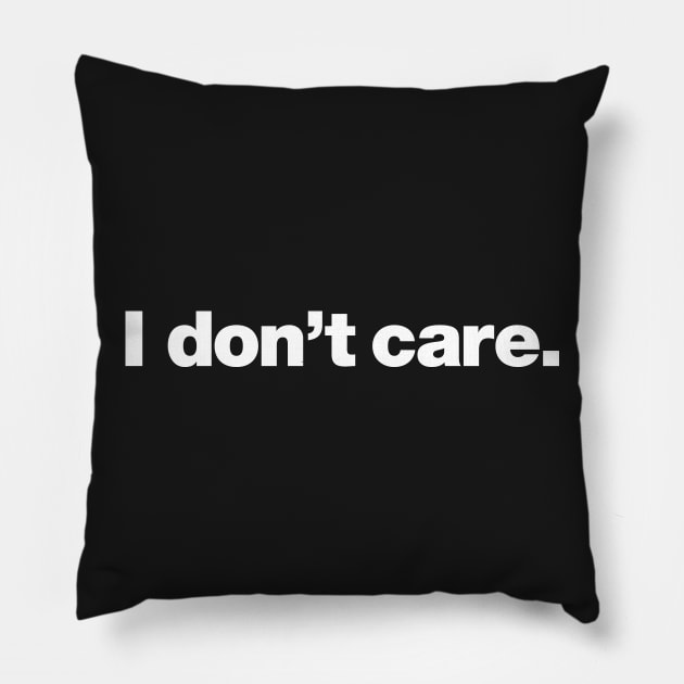 I don't care Pillow by Chestify