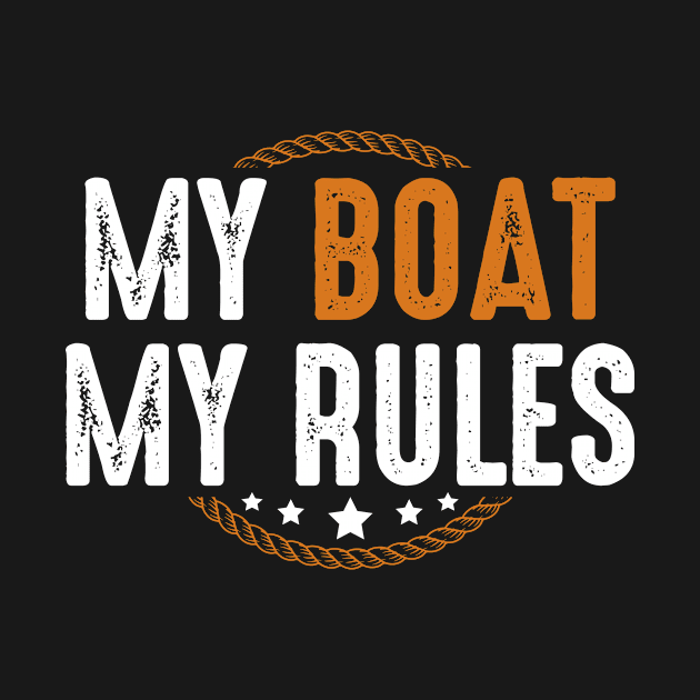 My Boat My Rules Captains Sailors Boats Owners Sea by Funnyawesomedesigns