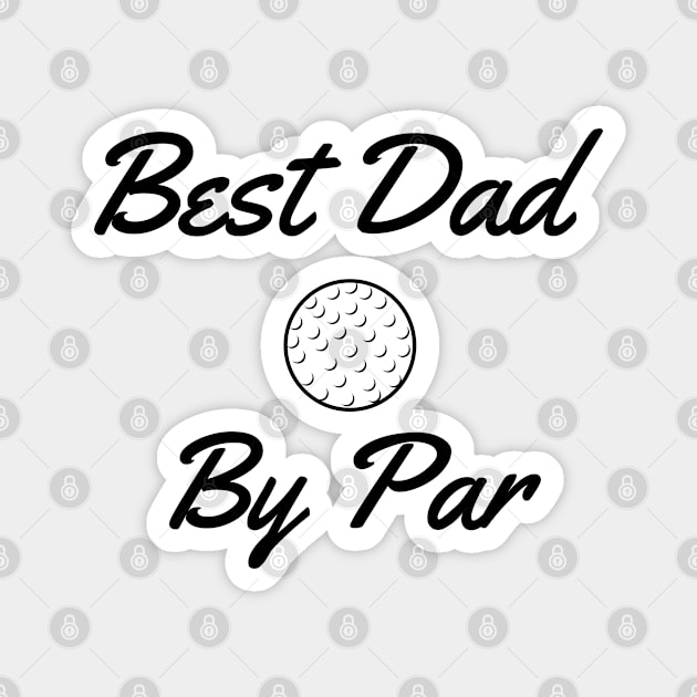 Best Dad By Par Father's Day Golf Magnet by Bliss Shirts