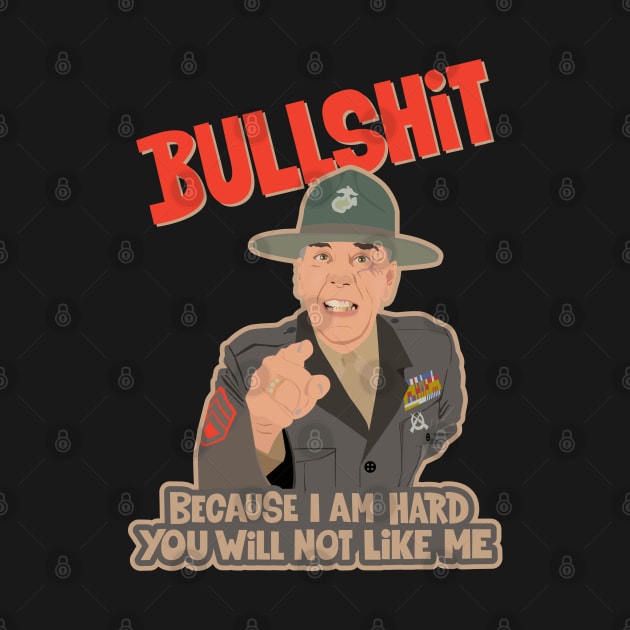 Gunnery Sergeant Hartman 'Because I Am Hard' Tee by Boogosh