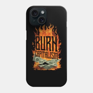 Burn Capitalism Phone Case