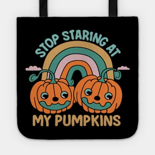 Funny 'Stop Staring at My Pumpkins' Halloween - Cheeky Seasonal Humor Tote