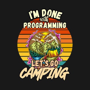 PROGRAMMING AND CAMPING DESIGN VINTAGE CLASSIC RETRO COLORFUL PERFECT FOR  PROGRAM MANAGER AND CAMPERS T-Shirt