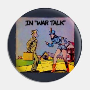 Retro In war talk Pin