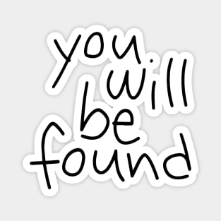 You Will Be Found Magnet