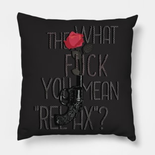 What the fuck you mean, "relax"? Pillow