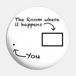 The Room Where It Happens Pin