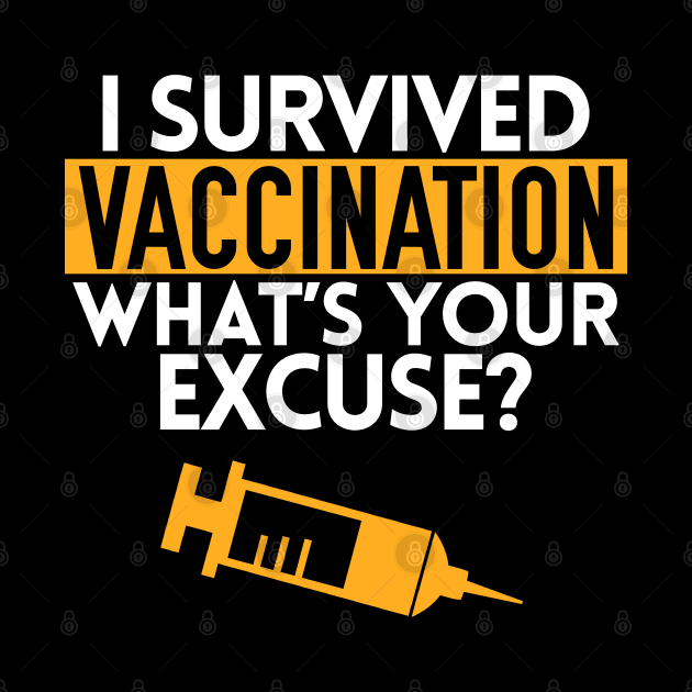 I Survived Vaccination. What's Your Excuse? by giovanniiiii