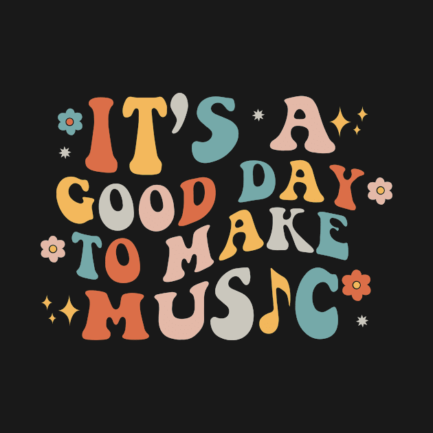 It's A Good Day To Make Music Retro Groovy Teachers Women by KhanhVan