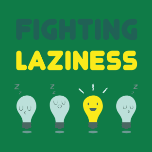 Fighting Laziness T-Shirt