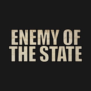 Enemy of the State T-Shirt