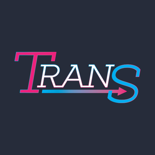 Trans (and so freaking proud of it) by Yourmung