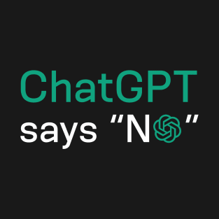 ChatGPT says no T-Shirt