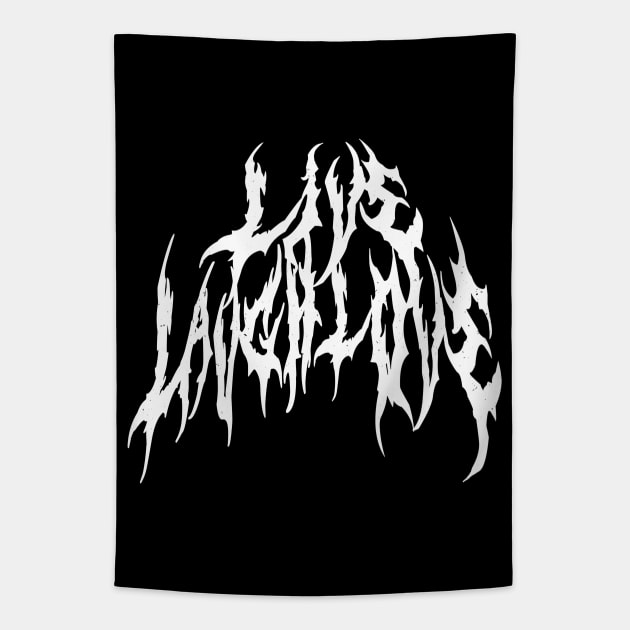 Live Laugh Love Metal Font Tapestry by blueversion