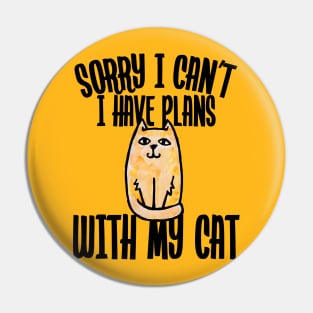 Sorry I can't I have plans with my cat Pin