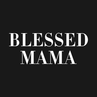 Blessed Mama T-Shirt